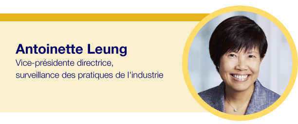 Antoinette Leung, Vice-présidente directrice, surveillance des pratiques de l'industrie